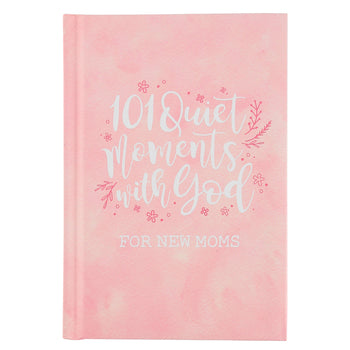 101 Quiet Moments with God For New Moms